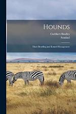 Hounds: Their Breeding and Kennel Management 