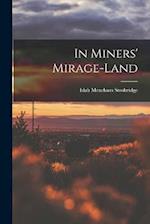 In Miners' Mirage-Land 