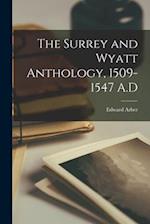 The Surrey and Wyatt Anthology, 1509-1547 A.D 
