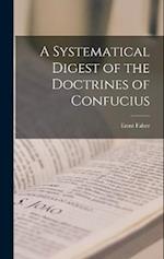 A Systematical Digest of the Doctrines of Confucius 