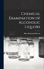 Chemical Examination of Alcoholic Liquors 