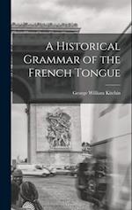A Historical Grammar of the French Tongue 