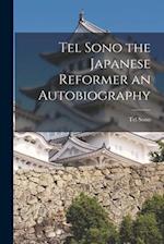 Tel Sono the Japanese Reformer an Autobiography 