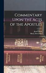 Commentary Upon the Acts of the Apostles 