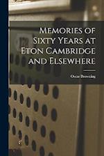 Memories of Sixty Years at Eton Cambridge and Elsewhere 