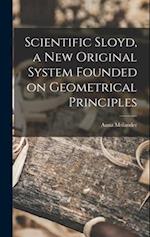 Scientific Sloyd, a new Original System Founded on Geometrical Principles 