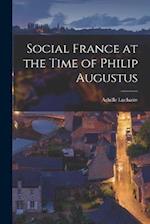 Social France at the Time of Philip Augustus 