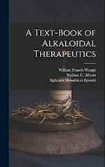 A Text-Book of Alkaloidal Therapeutics 