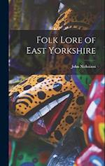 Folk Lore of East Yorkshire 