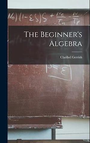 The Beginner's Algebra