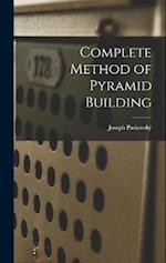Complete Method of Pyramid Building 