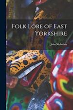 Folk Lore of East Yorkshire 
