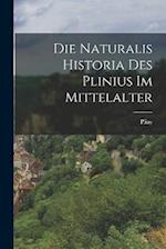 Die Naturalis Historia Des Plinius Im Mittelalter