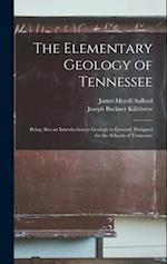 The Elementary Geology of Tennessee: Being Also an Introduction to Geology in General. Designed for the Schools of Tennessee 