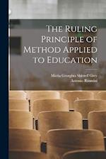 The Ruling Principle of Method Applied to Education 
