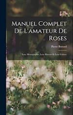 Manuel Complet De L'amateur De Roses