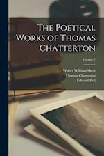 The Poetical Works of Thomas Chatterton; Volume 1 