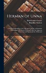 Herman of Unna: A Series of Adventures of the Fifteenth Century, in Which the Proceedings of the Secret Tribunal Under the Emperors Winceslaus and Sig
