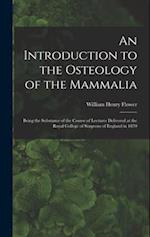 An Introduction to the Osteology of the Mammalia: Being the Substance of the Course of Lectures Delivered at the Royal College of Surgeons of England 