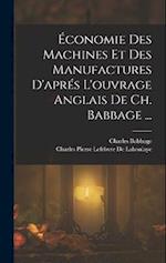 Économie Des Machines Et Des Manufactures D'aprés L'ouvrage Anglais De Ch. Babbage ...