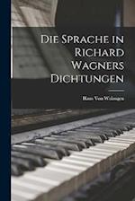 Die Sprache in Richard Wagners Dichtungen