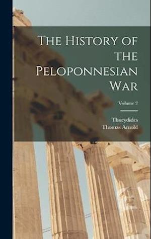 The History of the Peloponnesian War; Volume 2