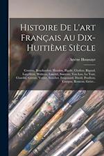 Histoire De L'art Français Au Dix-Huitième Siècle