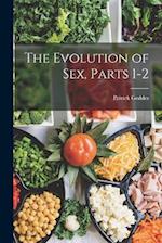The Evolution of Sex, Parts 1-2 
