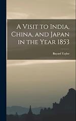 A Visit to India, China, and Japan in the Year 1853 
