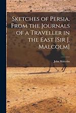 Sketches of Persia, From the Journals of a Traveller in the East [Sir J. Malcolm] 