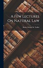 A Few Lectures On Natural Law 