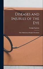 Diseases and Injuries of the Eye: Their Medical and Surgical Treatment 