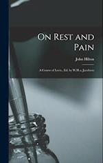 On Rest and Pain: A Course of Lects., Ed. by W.H.a. Jacobson 