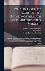 Johann Gottlob Schneider's Handwörterbuch Der Griechischen Sprache