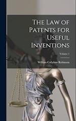 The Law of Patents for Useful Inventions; Volume 1 