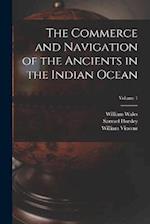 The Commerce and Navigation of the Ancients in the Indian Ocean; Volume 1 