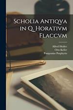 Scholia Antiqva in Q. Horativm Flaccvm