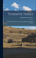 Yosemite Trails: Camp and Pack-Train in the Yosemite Region of the Sierra Nevada 