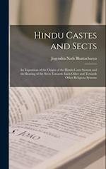 Hindu Castes and Sects: An Exposition of the Origin of the Hindu Caste System and the Bearing of the Sects Towards Each Other and Towards Other Religi