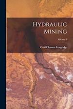 Hydraulic Mining; Volume 3 