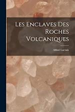 Les Enclaves Des Roches Volcaniques