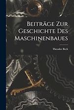 Beiträge Zur Geschichte Des Maschinenbaues