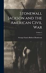 Stonewall Jackson and the American Civil War; Volume 2 