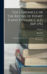 The Chronicle of the Reigns of Henry II and Richard I, A.D. 1169-1192