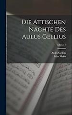 Die Attischen Nächte Des Aulus Gellius; Volume 1