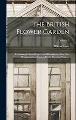 The British Flower Garden: Containing Coloured Figures and Descriptions of the Most Ornamental and Curious Hardy Flowering Plants ...; Volume 5 