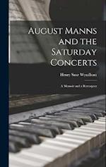 August Manns and the Saturday Concerts: A Memoir and a Retrospect 