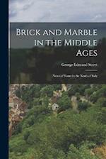 Brick and Marble in the Middle Ages: Notes of Tours in the North of Italy 