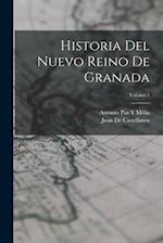 Historia Del Nuevo Reino De Granada; Volume 1