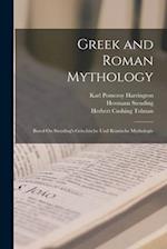 Greek and Roman Mythology: Based On Steuding's Griechische Und Römische Mythologie 